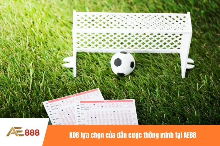 KDB lựa chọn của dân cược thông minh tại AE88