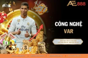 Công Nghệ VAR - Người Phán Xử Công Bằng Trên Sân Cỏ