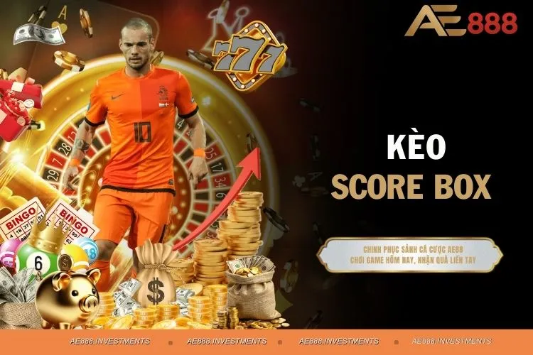 Kèo Score Box AE88 - Từ A-Z cách chơi cho người mới
