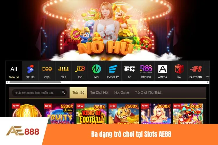 Đa dạng trò chơi tại Slots AE88