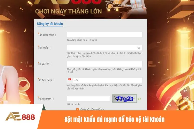 Đặt mật khẩu đủ mạnh để bảo vệ tài khoản
