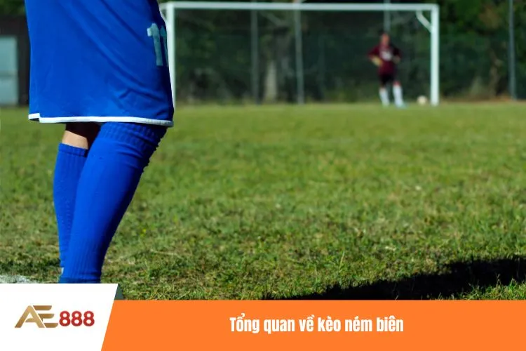 Tổng quan về kèo ném biên