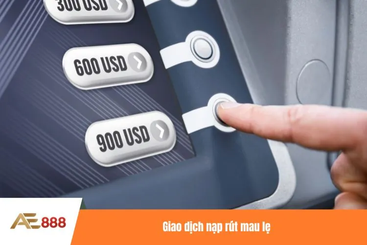 Giao dịch nạp rút mau lẹ