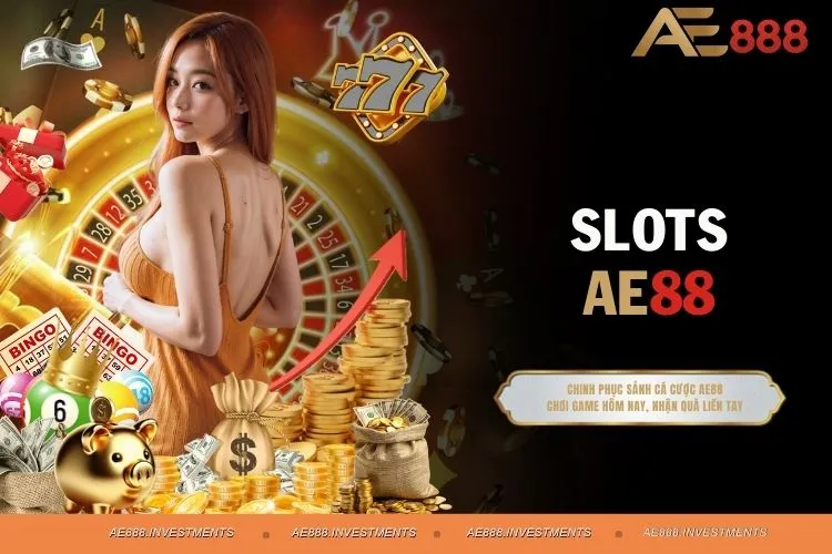Slots AE88 - Trải Nghiệm Quay Hũ Đổi Đời Phút Chốc