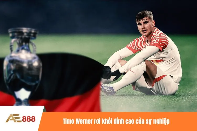 Timo Werner rơi khỏi đỉnh cao của sự nghiệp